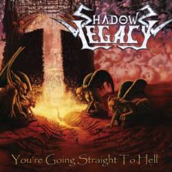 Shadows Legacy : You're Going Straight to Hell